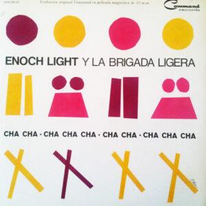 Enoch Light And The Light Brigade - Cha Cha Cha-Cha Cha Cha-0