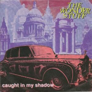 The Wonder Stuff - Caught In My Shadow-0