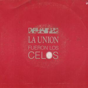 La Unión - Fueron Los Celos-0
