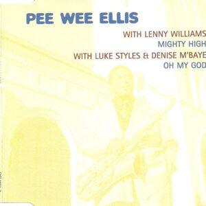 Pee Wee Ellis With Lenny Williams With Luke Styles & Denise M'Baye - Mighty High / Oh My God-0