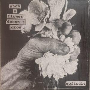 Softcult - When A Flower Doesn't Grow-0