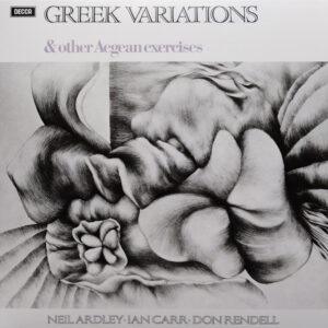 Neil Ardley / Ian Carr / Don Rendell - Greek Variations & Other Aegean Exercises-0