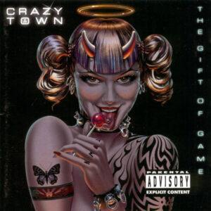 Crazy Town - The Gift Of Game-0
