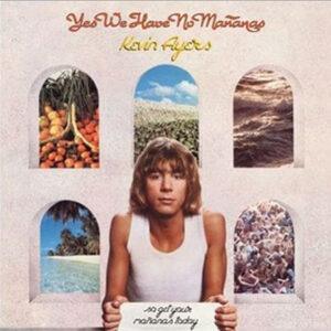Kevin Ayers - Yes We Have No Mañanas, So Get Your Mañanas Today-0