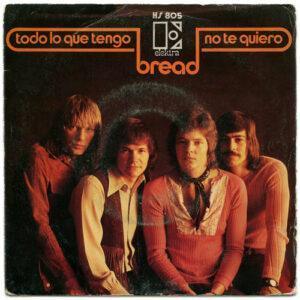 Bread - Todo Lo Que Tengo / No Te Quiero-0
