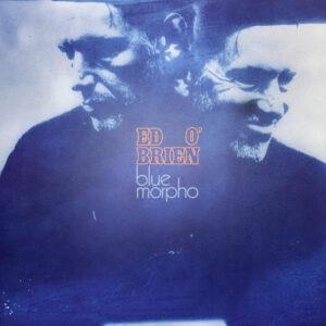 Ed O'Brien - Blue Morpho-0