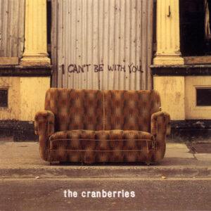 The Cranberries - I Can't Be With You-0