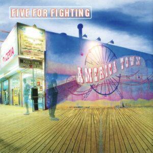 Five For Fighting - America Town-0