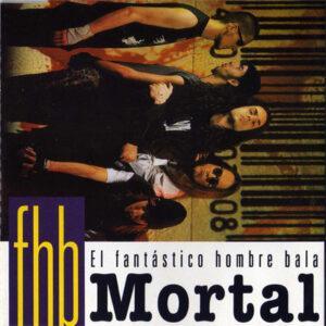El Fantástico Hombre Bala - Mortal-0