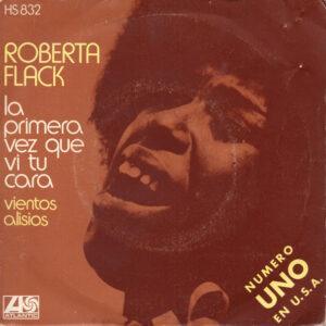 Roberta Flack - La Primera Vez Que Vi Tu Cara / Vientos Alisios-0