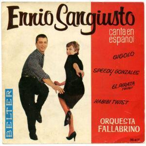 Ennio Sangiusto Acompañado De Orchestra Gianni Fallabrino - Gigolo / Speedy Gonzalez / El Pirata Twist / Habibi Twist-0