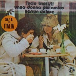 Lucio Battisti - Una Donna Per Amico / Nessun Dolore-0