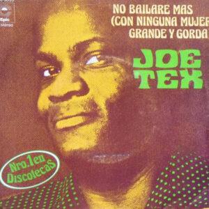 Joe Tex - No Bailaré Más (Con Ninguna Mujer Grande Y Gorda) -0