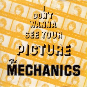 The Mechanics - I Don't Wanna See Your Picture-0