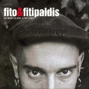Fito & Fitipaldis - Lo Mas Lejos, A Tu Lado-0