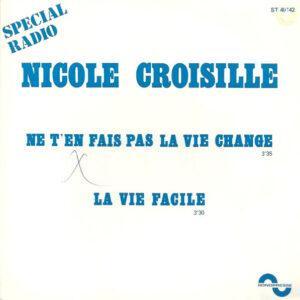 Nicole Croisille - Ne T'en Fais Pas La Vie Change / La Vie Facile-0