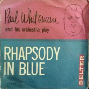 Paul Whiteman And His Orchestra - Rhapsody In Blue-0