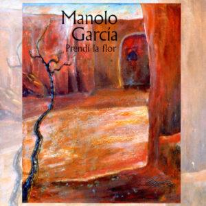 Manolo García - Prendi La Flor-0