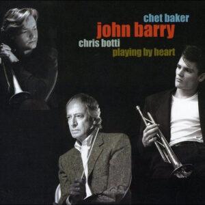 Chet Baker, John Barry, Chris Botti - Playing By Heart-0
