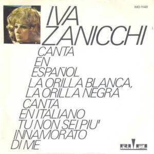 Iva Zanicchi - La Orilla Blanca, La Orilla Negra / Tu Non Sei Piu Innamorato Di Me-0