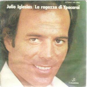 Julio Iglesias - La Ragazza Di Ycaparai -0
