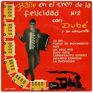 Dubé Y Su Conjunto - Baile En El Tren De La Felicidad Nº 2-0
