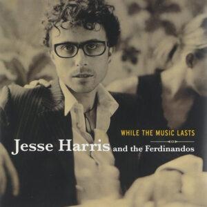Jesse Harris & The Ferdinandos - While The Music Lasts-0