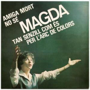Magda (12) - Amiga Mort / No Sé / Tan Senzill Com És / Per L'Arc De Colors-0