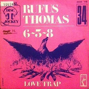 Rufus Thomas - 6-3-8 / Love Trap-0