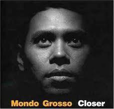 Mondo Grosso - Closer-0