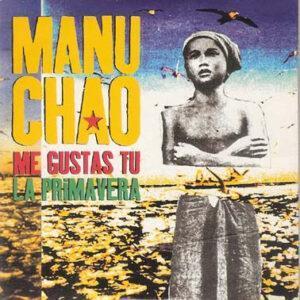 Manu Chao - Me Gustas Tu / La Primavera-0