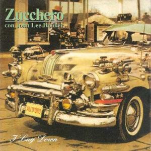 Zucchero Con John Lee Hooker - I Lay Down (Bedroom Rockers Remix)-0