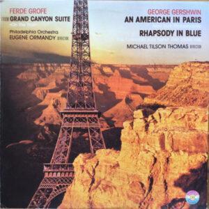 Ferde Grofé / George Gershwin - Grand Canyon Suite "On The Trail" / An American In Paris / Rhapsody In Blue-0