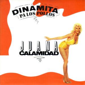 Dinamita Pa Los Pollos - Juana Calamidad-0