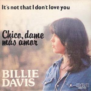 Billie Davis - Chico, Dame Mas Amor / It's Not That I Don't Love You-0