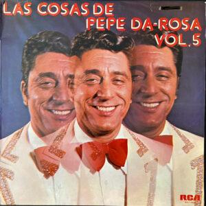 Pepe Da Rosa - Las Cosas De Pepe Da-Rosa, Vol. 5-0