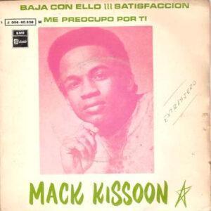 Mac Kissoon - Baja Con Ello - Satisfaccion / Me Preocupo Por Ti-0