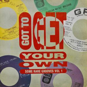 Various - Got To Get Your Own - Some Rare Grooves Vol 1-0