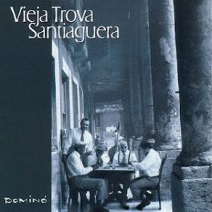 Vieja Trova Santiaguera - Dominó-0