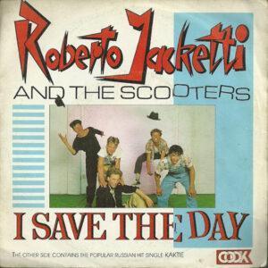 Roberto Jacketti & The Scooters - I Save The Day -0