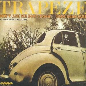 Trapeze - Don't Ask Me How I Know / Take Good Care-0