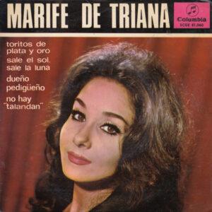 Marifé De TRiana - Toritos De Plata Y Oro / Sale El Sol, Sale La Luna / Dueño Pedigüeño / No Hay "Talandan"-0