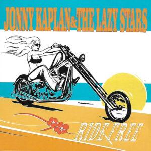 Jonny Kaplan & The Lazy Stars - Ride Free-0
