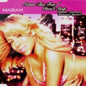 Mariah Carey Featuring Mystikal - Never Too Far / Don't Stop (Funkin' 4 Jamaica)-0