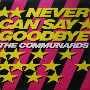 The Communards - Never Can Say Goodbye-0