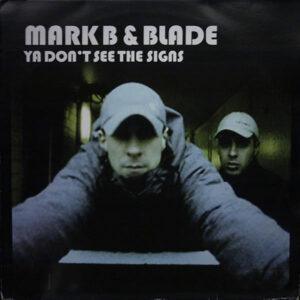 Mark B & Blade - Ya Don't See The Signs-0