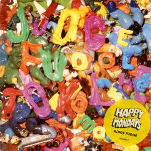 Happy Mondays - Judge Fudge-0