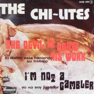 The Chi-Lites - The Devil Is Doing His Work = El Diablo Está Haciendo Su Trabajo / I'm Not A Gambler = Yo No Soy Jugador-0