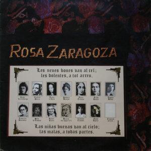 Rosa Zaragoza - Les Nenes Bones Van Al Cel; Les Dolentes, A Tot Arreu-0