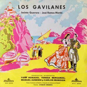 Jacinto Guerrero - José Ramos Martín / Toñy Rosado, Teresa Berganza, Manuel Ausensi Y Carlos Munguía / Coros Cantores de Madrid Y Orquesta de Cámara de Madrid , Director: Ataúlfo Argenta - Los Gavilanes-0